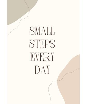 SMALL STEPS EVERY DAY